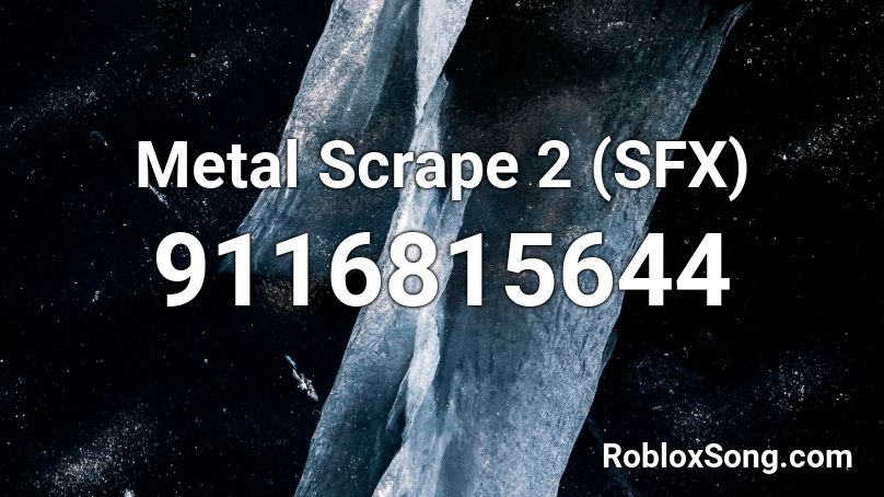 Metal Scrape 2 (SFX) Roblox ID