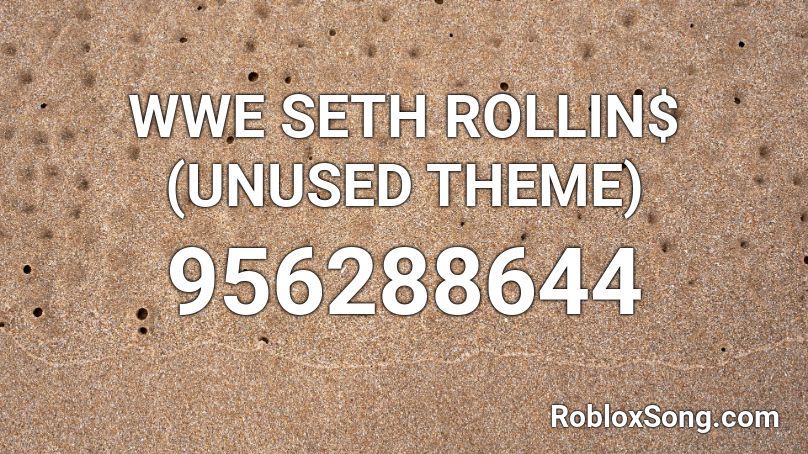 WWE SETH ROLLIN$ (UNUSED THEME) Roblox ID