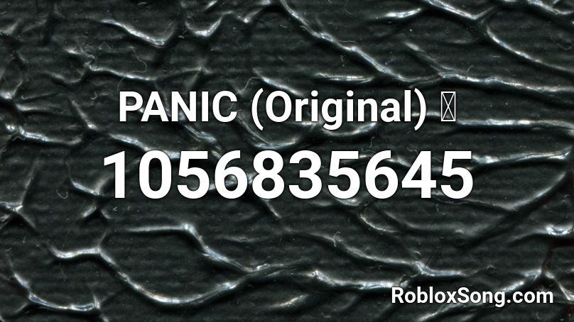 PANIC (Original) ✨ Roblox ID