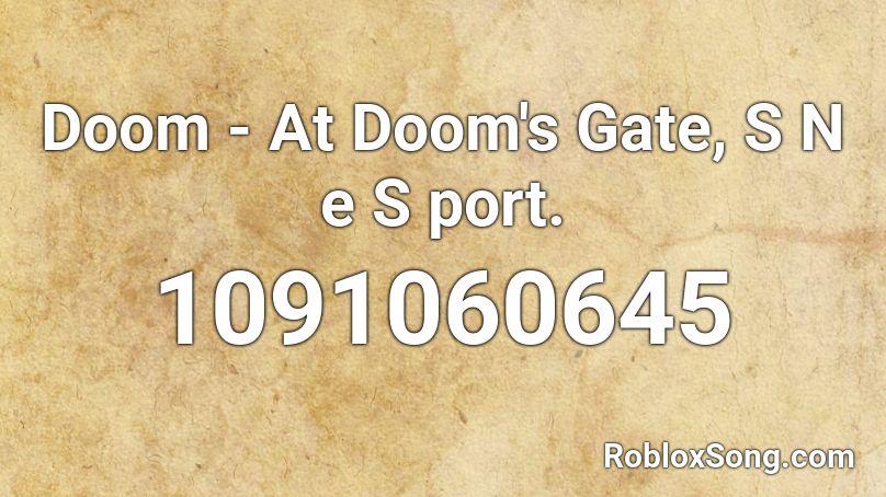 Doom - At Doom's Gate, S N e S port. Roblox ID