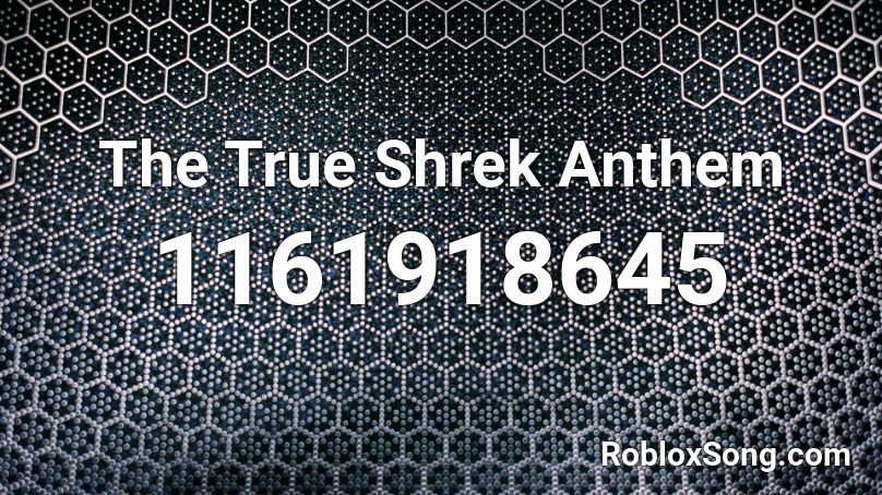 The True Shrek Anthem Roblox Id Roblox Music Codes - roblox shrek image id