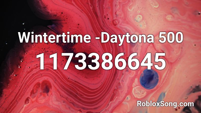 Wintertime -Daytona 500 Roblox ID