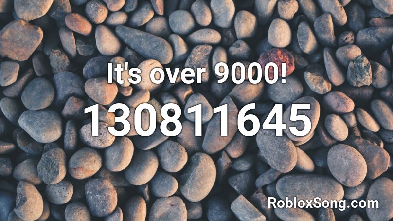 It's over 9000! Roblox ID