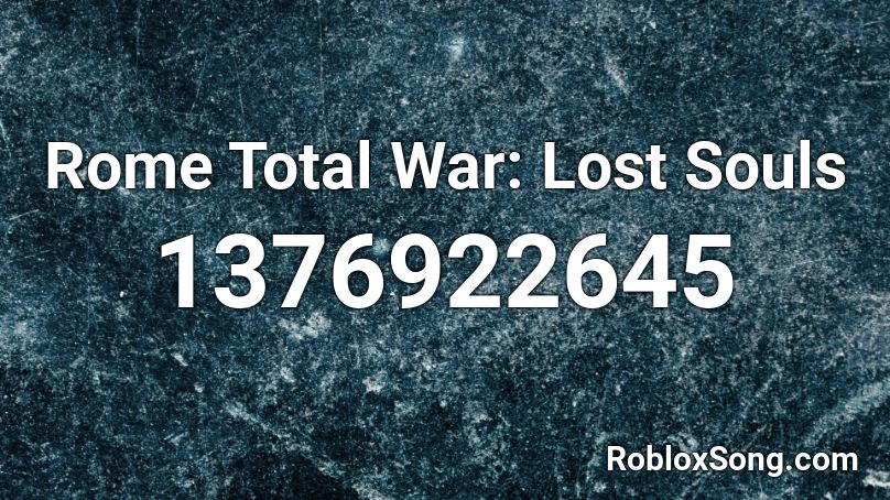 Rome Total War: Lost Souls Roblox ID