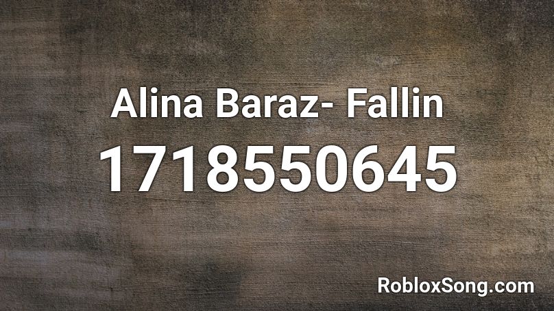 Alina Baraz- Fallin Roblox ID