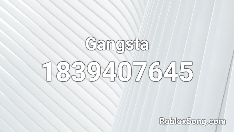 Gangsta Roblox ID