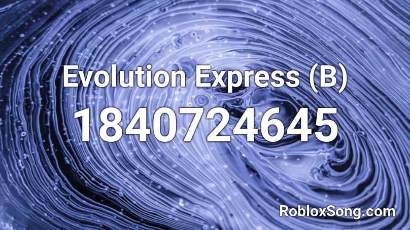 Evolution Express (B) Roblox ID