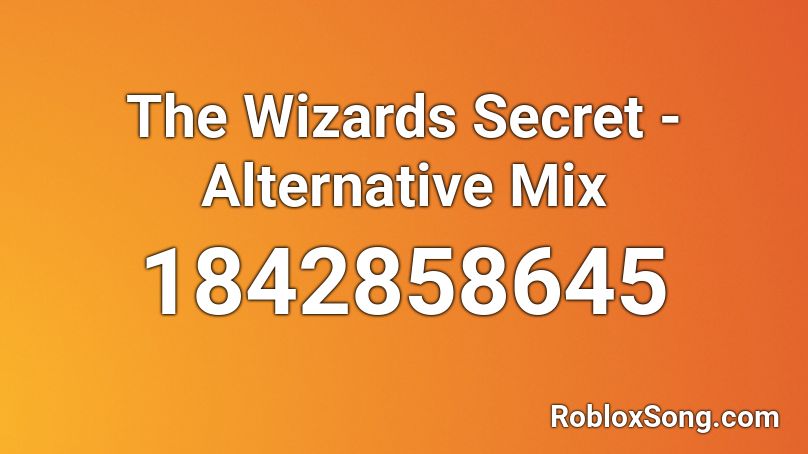 The Wizards Secret - Alternative Mix Roblox ID