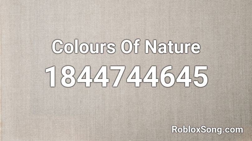 Colours Of Nature Roblox ID