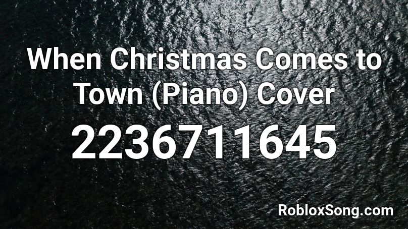 When Christmas Comes To Town Piano Cover Roblox Id Roblox Music Codes - soul eater intro piano roblox id