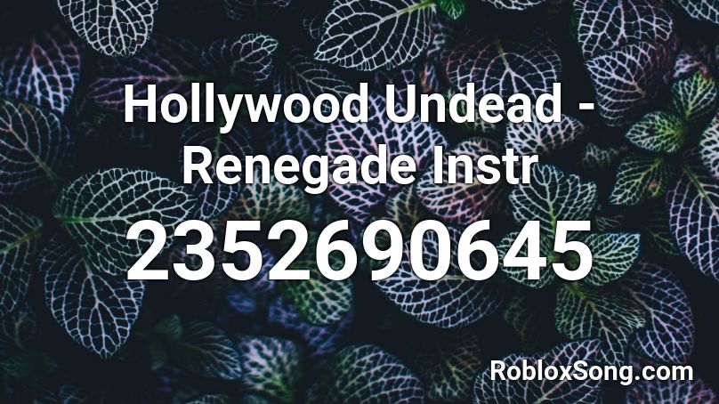 Hollywood Undead - Renegade Instr Roblox ID