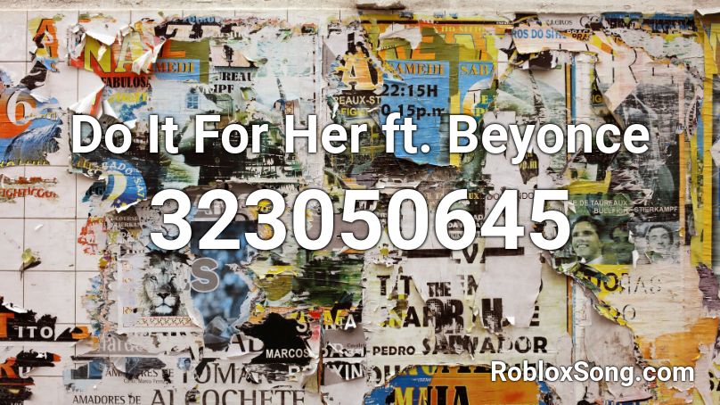 Do It For Her ft. Beyonce Roblox ID