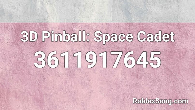 3D Pinball: Space Cadet Roblox ID