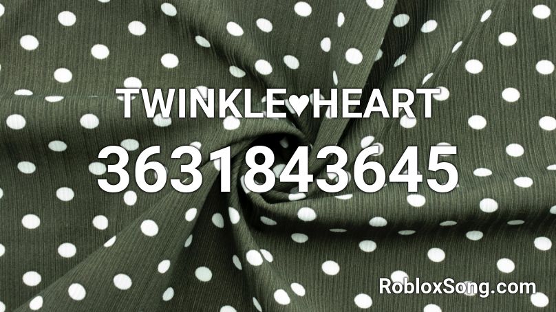 TWINKLE♥HEART Roblox ID