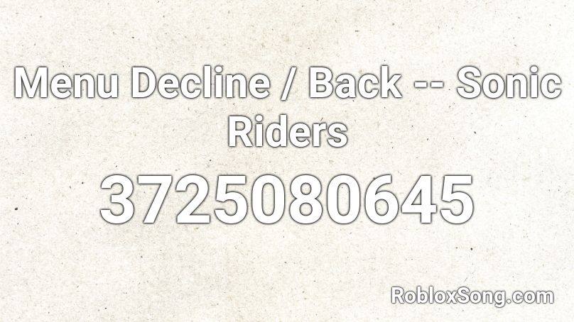 Menu Decline / Back -- Sonic Riders Roblox ID