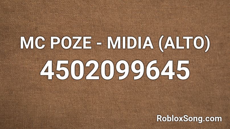 MC POZE - MIDIA (ALTO) Roblox ID