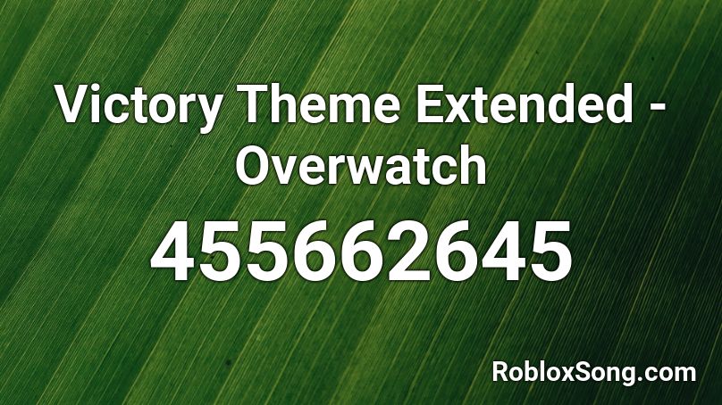 Victory Theme Extended - Overwatch Roblox ID