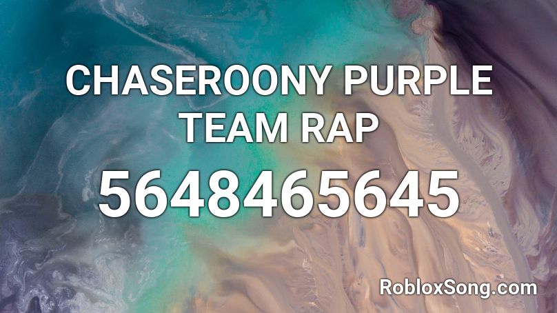 Chaseroony Purple Team Rap Roblox Id Roblox Music Codes - kill em kindness roblox id