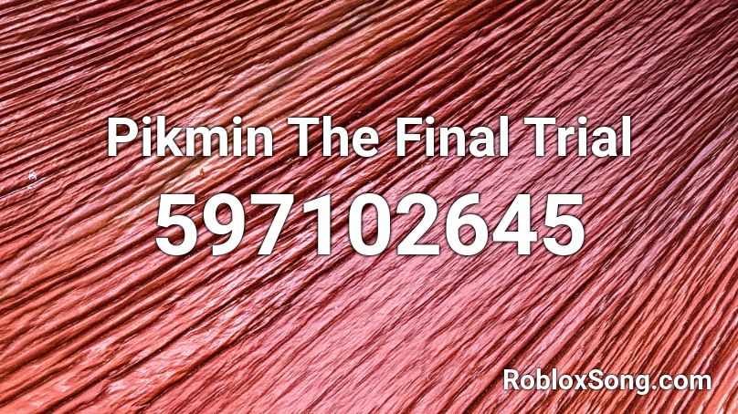 Pikmin The Final Trial Roblox ID