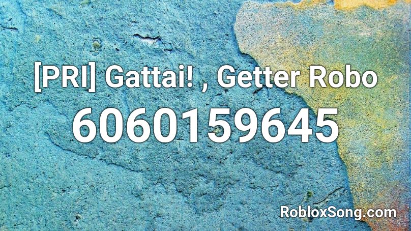 [PRI] Gattai! , Getter Robo Roblox ID