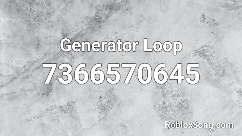 Generator Loop Roblox ID