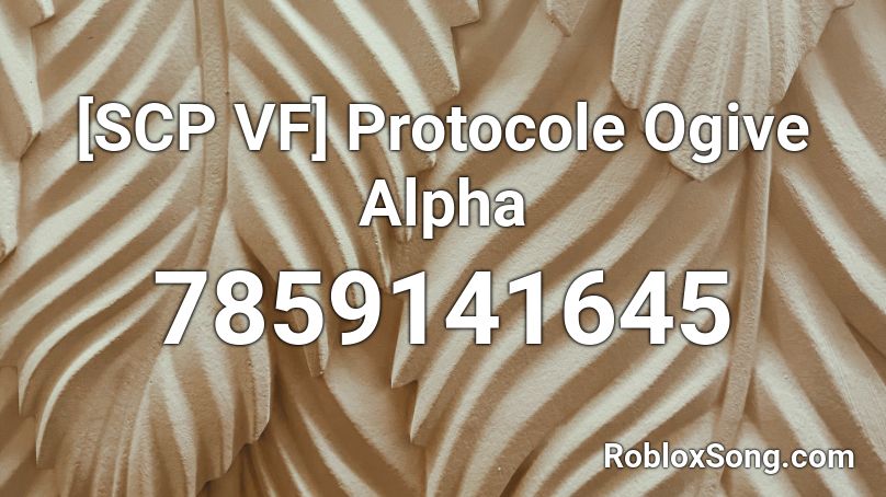 [SCP VF] Protocole Ogive Alpha Roblox ID
