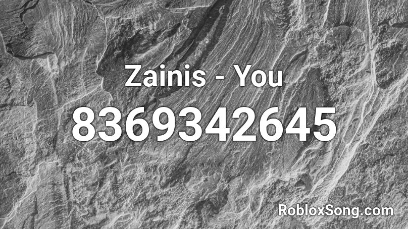 Zainis - You Roblox ID