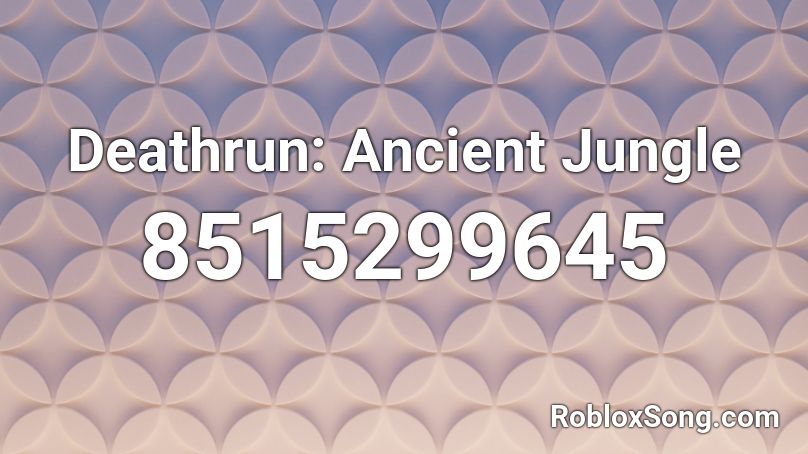 Deathrun: Ancient Jungle Roblox ID