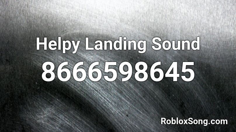 Helpy Landing Sound Roblox ID