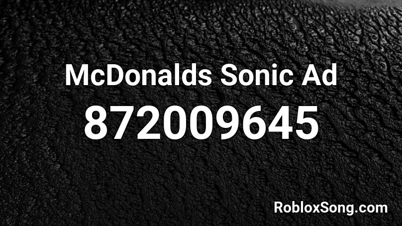 McDonalds Sonic Ad Roblox ID