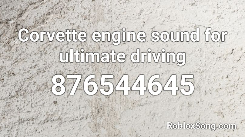 Corvette Engine Sound For Ultimate Driving Roblox Id Roblox Music Codes - ultimate driving roblox codes