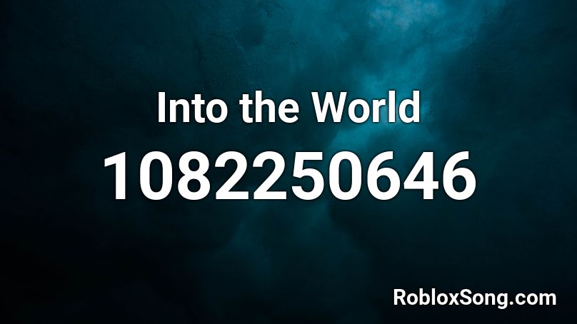Into the World Roblox ID