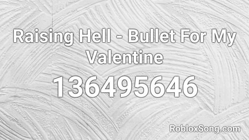 Raising Hell Bullet For My Valentine Roblox Id Roblox Music Codes - bullet hell roblox codes