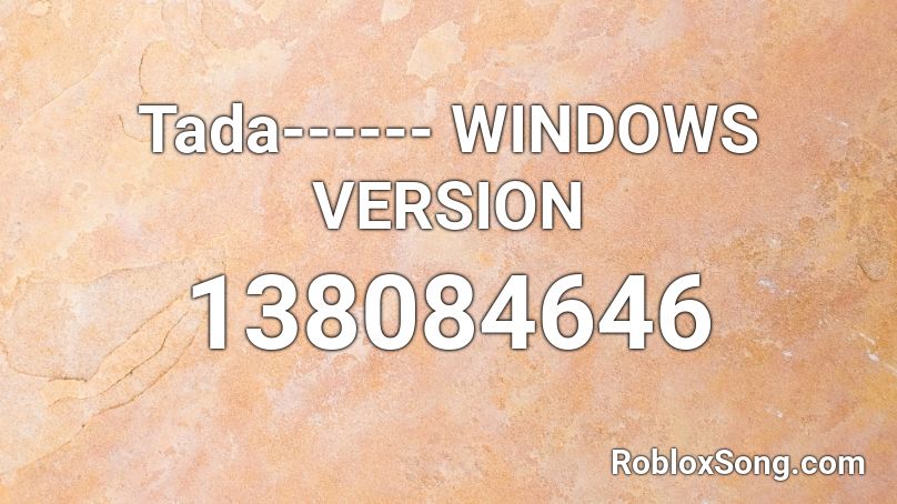Tada------ WINDOWS VERSION Roblox ID