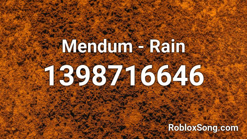 Mendum - Rain Roblox ID