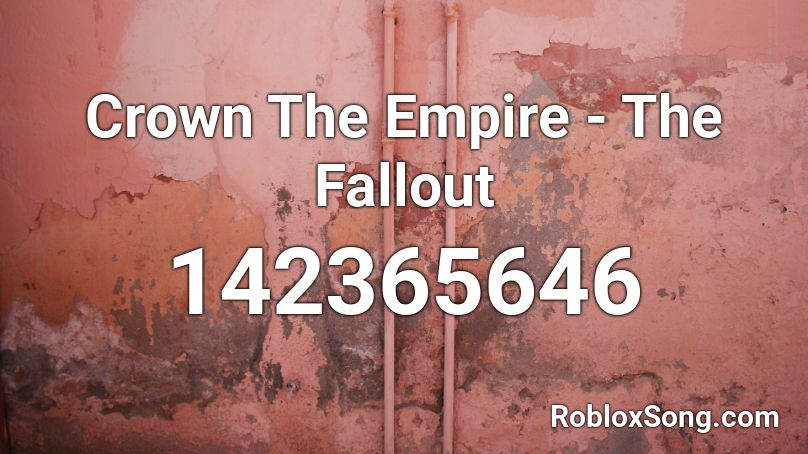 Crown The Empire - The Fallout Roblox ID