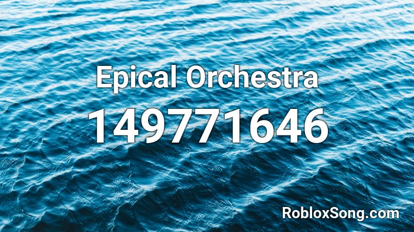 Epical Orchestra Roblox ID