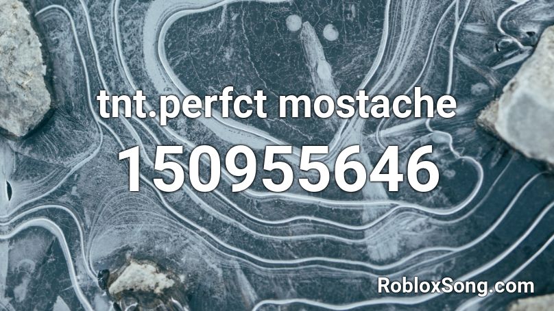 tnt.perfct mostache Roblox ID