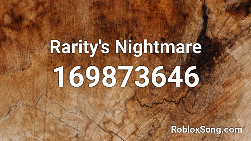 Rarity's Nightmare  Roblox ID