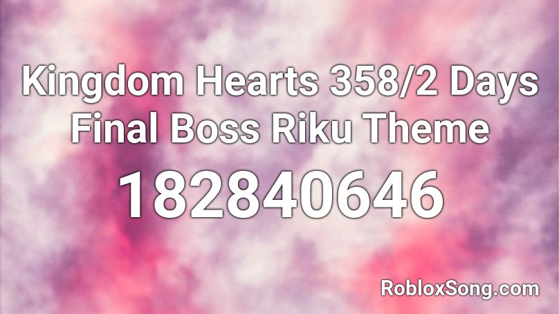 Kingdom Hearts 358/2 Days Final Boss Riku Theme Roblox ID