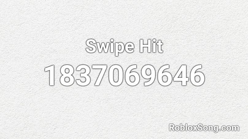 Swipe Hit Roblox ID