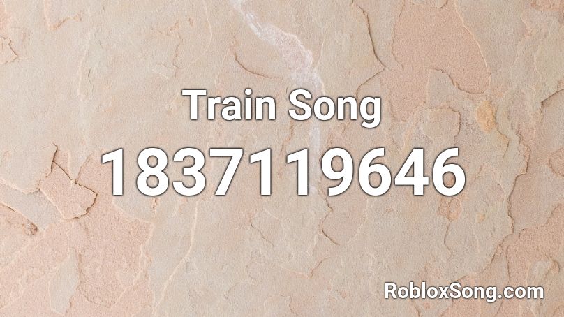 Train Song Roblox ID