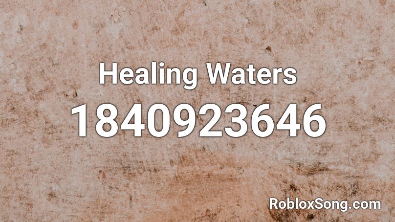 Healing Waters Roblox ID