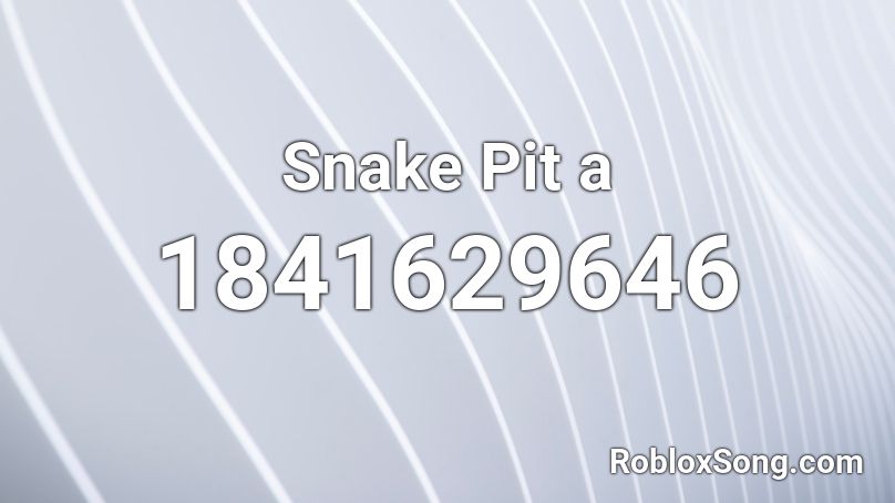 Snake Pit a Roblox ID