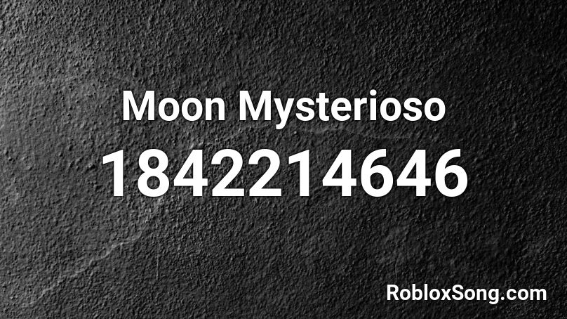 Moon Mysterioso Roblox ID