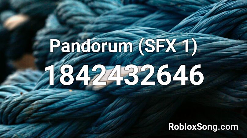 Pandorum (SFX 1) Roblox ID