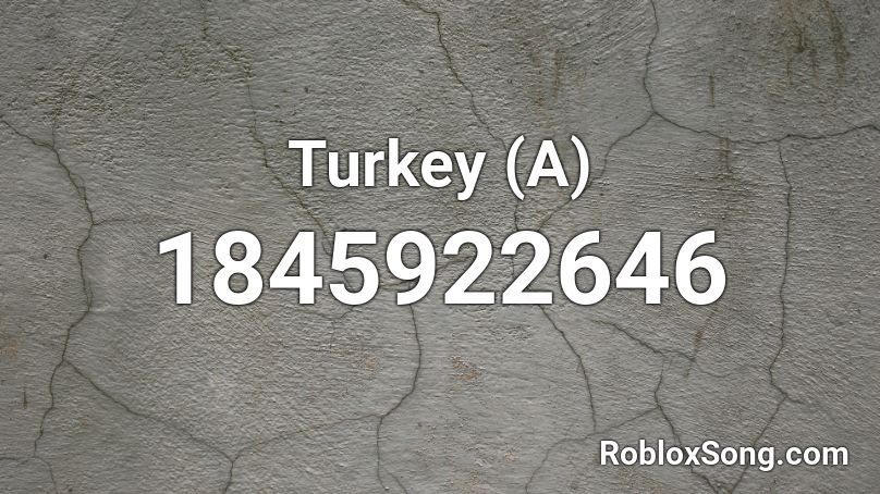 Turkey (A) Roblox ID