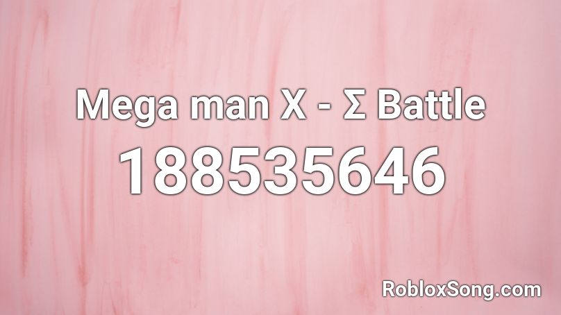 Mega man X - Σ Battle Roblox ID