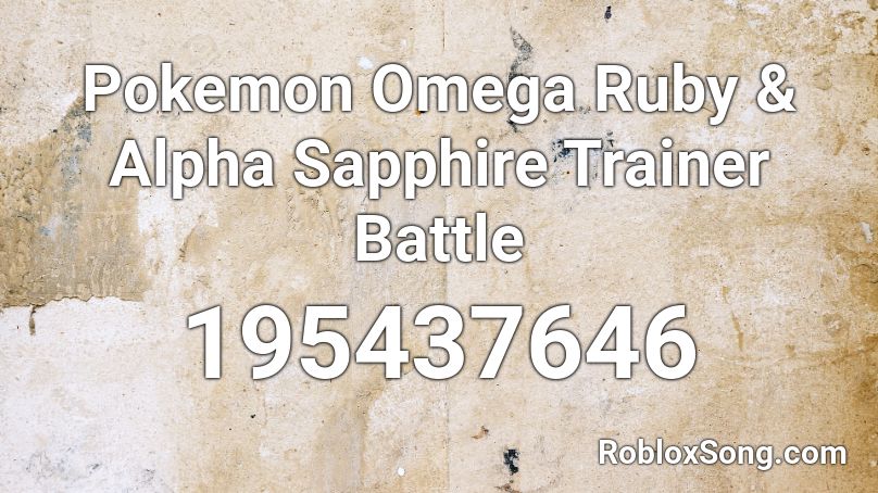 Pokemon Omega Ruby & Alpha Sapphire Trainer Battle Roblox ID