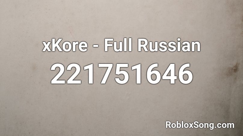 xKore - Full Russian Roblox ID